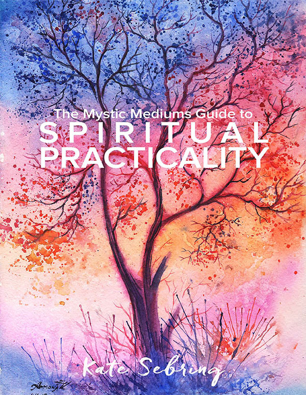 The Mystic Mediums Guide To Practical Spirituality